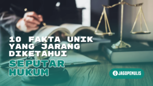 10 Fakta Unik yang Jarang Diketahui Seputar Hukum