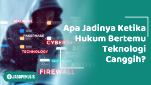 Apa Jadinya Ketika Hukum Bertemu Teknologi Canggih?