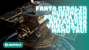 Fakta Dibalik Hubungan Politik dan Antariksa yang Wajib Kamu Tau!